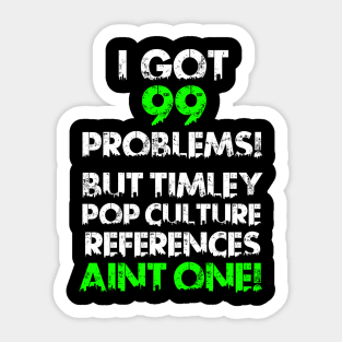 99 Problems! Sticker